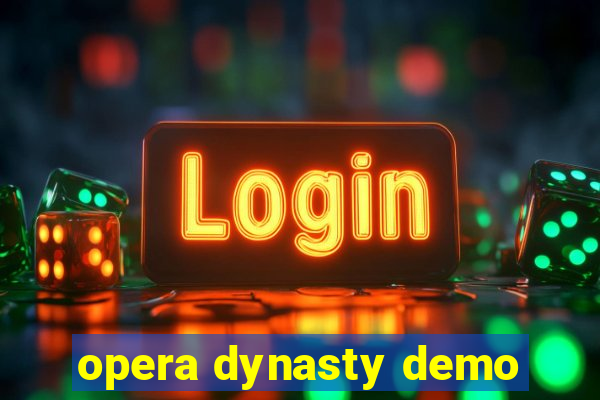 opera dynasty demo